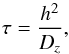 \begin{equation} \tau = \frac{h^2}{D_z}, \label{eq:esc} \end{equation}