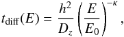 \begin{equation} t_{\mathrm{diff}}(E) = \frac{h^2}{D_{z}}\left(\frac{E}{E_0}\right)^{-\kappa}, \label{eq:energyDiff} \end{equation}