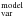 \hbox{$\rm{_{var}^{model}}$}