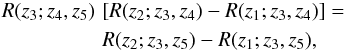 \begin{eqnarray} R(z_3;z_4,z_5)&&\!\!\!\!\!\!\!\!\!\! \eck{R(z_2;z_3,z_4)-R(z_1;z_3,z_4)}= \nonumber \\ &&\!\!\!\!\!\!\!\!\!\!R(z_2;z_3,z_5)-R(z_1;z_3,z_5) , \label{eq:16} \end{eqnarray}