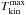 \hbox{$T^\mathrm{max}_\mathrm{kin}$}