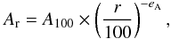 \begin{equation} A_{\rm r} = A_{100} \times \left( \frac{r}{100}\right)^{-e_{\rm A}}, \end{equation}