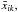 \hbox{$\bar x_{ik},$}