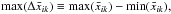 \hbox{$\text{max}(\Delta \bar x_{ik})\equiv \text{max}(\bar x_{ik})-\text{min}(\bar x_{ik}),$}