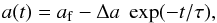 \begin{equation} a(t)=a_{\rm f}-\Delta a \; \exp(-t/\tau) , \end{equation}
