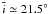 \hbox{$\bar{i}\simeq21.5^{\circ}$}