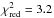 \hbox{$\chi^2_{\rm red}=3.2$}