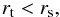 \begin{equation} r_{\rm t}<r_{\rm s},\label{rtrs} \end{equation}