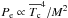 \hbox{$P_{\rm e} \propto \overline{T_{\rm c}}^4/M^2$}
