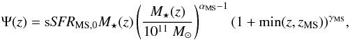 \begin{equation} \Psi(z) = \text{s}\textit{SFR}_{\text{MS},0} M_{\star}(z) \left(\frac{M_{\star}(z)}{10^{11}~{M}_{\odot}}\right)^{\alpha_{\text{MS}}-1} (1+\min(z,z_{\text{MS}}))^{\gamma_{\text{MS}}}, \label{eq:mssfh} \end{equation}