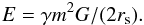 \begin{eqnarray} E = \gamma m^2 G /(2 r_{\rm s}). \label{eqnvirial} \end{eqnarray}