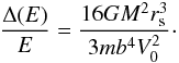 \begin{eqnarray} \frac{\Delta(E)}{E} = \frac{16 GM^2r_{\rm s}^3}{3m b^4 V_0^2}\cdot \label{eqnequilib} \end{eqnarray}
