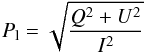 \begin{equation} P_{\rm{l}}=\sqrt{\frac{Q^2+U^2}{I^2}} \end{equation}