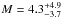 \hbox{$M=4.3^{+4.9}_{-3.7}$}