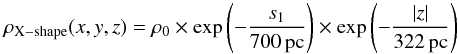 \begin{equation} \label{densx} \rho _{{\rm X-shape}}(x,y,z)=\rho _0\times \exp\left(-\frac{s_1}{700\,{\rm pc}}\right)\times \exp \left(-\frac{|z|}{322\,{\rm pc}}\right) \end{equation}