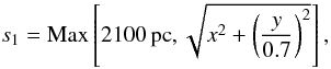 $$ s_1={\rm Max}\left[2100\,{\rm pc},\sqrt{x^2+\left(\frac{y}{0.7}\right)^2}\right] , $$