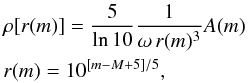\begin{eqnarray} \label{diffsc} &&\rho [r(m)]=\frac{5}{\ln 10}\frac{1}{\omega \,r(m)^3}A(m) \\ &&r(m)=10^{[m-M+5]/5},\nonumber \end{eqnarray}