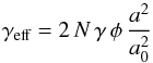 \begin{equation} \gamma_{\textrm{eff}} = 2\,N\,\gamma\,\phi\,\frac{a^2}{a_0^2} \end{equation}