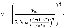 \begin{equation} \gamma = \left(\frac{\gamma_{\textrm{eff}}}{2\,N\,\phi\left(\frac{9\pi(1-\nu^2)}{a_0E_0}\right)^\frac{2}{3}}\right)^\frac{3}{5}\cdot \end{equation}