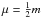 \hbox{$\mu=\frac{1}{2}m$}