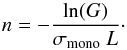 \begin{equation} n = -\frac{\ln(G)}{\sigma_{\textrm{mono}}~L}\cdot \end{equation}