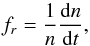 \begin{equation} f_r=\frac{1}{n}\frac{{\rm d}n}{{\rm d}t}, \end{equation}