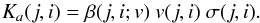 \begin{equation} K_a(j,i)=\beta(j,i;v)~v(j,i)~\sigma(j,i). \end{equation}
