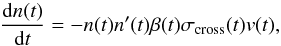 \begin{equation} \label{e:smolu_bis} \frac{{\rm d}n(t)}{{\rm d}t}=-n(t)n'(t)\beta(t)\sigma_{\textrm{cross}}(t)v(t), \end{equation}