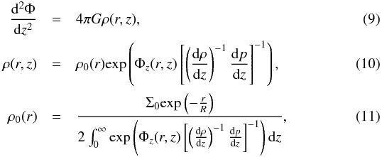 \begin{eqnarray} \frac{{\rm d}^2\Phi}{{\rm d}z^2}&=&4\pi G\rho(r,z),\\ \rho(r,z)&=&\rho_0(r)\mathrm{exp}\left( \Phi_z(r,z)\left[ \left( \frac{{\rm d}\rho}{{\rm d}z} \right)^{-1}\frac{{\rm d}p}{{\rm d}z} \right]^{-1} \right),\\ \rho_0(r)&=&\frac{\Sigma_0 \mathrm{exp}\left( -\frac{r}{R} \right)}{2\int_0^\infty \mathrm{exp}\left( \Phi_z(r,z)\left[ \left( \frac{{\rm d}\rho}{{\rm d}z} \right)^{-1} \frac{{\rm d}p}{{\rm d}z} \right]^{-1} \right){\rm d}z}, \end{eqnarray}