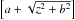 \hbox{$\left[a+\sqrt{z^{2}+b^{2}}\right]$}