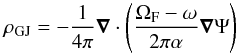 \begin{equation} \rho_{\rm GJ}=-\frac{1}{4\pi}\vec{\nabla}\cdot\left(\frac{\Omega_{\rm F}-\omega}{2\pi\alpha}\vec{\nabla}\Psi\right) \end{equation}