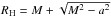 \hbox{$R_{\rm H}=M+\sqrt{M^2-a^2}$}