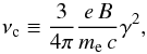 \begin{equation} \nu_\mathrm{c}\equiv\frac{3}{4\pi}\frac{e\,B}{m_{\rm e}\,c}\gamma^2, \end{equation}