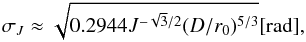 \begin{eqnarray} \sigma_J\approx\sqrt{0.2944J^{-\sqrt{3}/2}(D/r_0)^{5/3}}\rm [rad] \label{Eq5} , \end{eqnarray}