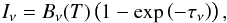 \begin{equation} I_{\nu} = B_{\nu}(T)\left(1 - \exp\left(-\tau_{\nu}\right)\right), \label{rtsolution} \end{equation}