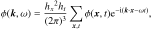 \begin{eqnarray} \phi(\vec{k}, \omega) = \frac{{h_x}^2 h_t}{(2\pi)^3} \sum_{\vec{x},t} \phi (\vec{x}, t ) {\rm e}^{-{\rm i}(\vec{k}\cdot \vec{x} -\omega t)} \label{eq:FTdef1} , \end{eqnarray}