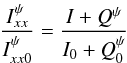 \begin{equation} \frac{I_{xx}^\psi}{I_{xx0}^\psi} = \frac{I+Q^\psi}{I_0+Q^\psi_0} \label{RatioEq1} \end{equation}