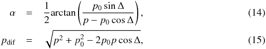 \begin{eqnarray} \alpha &=& \frac{1}{2}\mathrm{arctan}\left( \frac{p_0\sin{\Delta}}{p - p_0\cos{\Delta}} \right), \label{alphaEq} \\ p_{\rm dif} &=& \sqrt{p^2 + p_0^2 -2p_0p\cos{\Delta}}, \label{pdiffEq} \end{eqnarray}