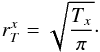 \begin{equation} r_{T}^{x} = \sqrt{\frac{T_{x}}{\pi} }\cdot \end{equation}