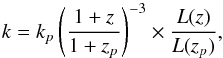 \begin{equation} k = k_p \left( \frac{1+z}{1+z_p} \right)^{-3} \times \frac{L(z)}{L(z_p)}, \label{eq:thresh} \end{equation}