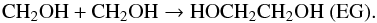 \begin{equation} \rm CH_2OH + CH_2OH \rightarrow HOCH_2CH_2OH~(EG). \end{equation}
