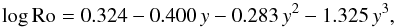 \appendix \setcounter{section}{1} \begin{equation} \log {\rm Ro} = 0.324 - 0.400\,y - 0.283\,y^2 - 1.325\,y^3 , \end{equation}