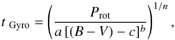 \appendix \setcounter{section}{1} \begin{equation} t_{\rm~Gyro} = \left(\frac{P_{\rm rot}}{a\,[(B-V)-c]^b}\right)^{1/n} , \end{equation}