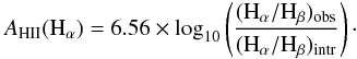 \appendix \setcounter{section}{1} \begin{eqnarray} A_\mathrm{HII}({{\rm H}_\alpha}) = 6.56 \times \log_{10} \left( \frac{({\rm H}_\alpha/{\rm H}_\beta)_\mathrm{obs}}{({\rm H}_\alpha/{\rm H}_\beta)_\mathrm{intr}} \right) \cdot \label{eqn:balmer} \end{eqnarray}