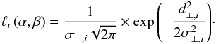 \appendix \setcounter{section}{2} \begin{eqnarray} \ell_i \,(\alpha,\beta) = \frac{1}{\sigma_{\perp,i}\sqrt{2\pi}} \times \exp{\left( -\frac{d_{\perp,i}^2}{2\sigma_{\perp,i}^2} \right)} \cdot \label{eqn:individual_likelihood} \end{eqnarray}