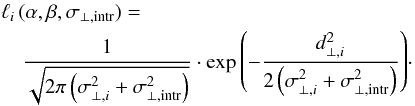 \appendix \setcounter{section}{2} \begin{eqnarray} &&\ell_i \,(\alpha,\beta,\sigma_{\perp,\mathrm{intr}}) = \nonumber \\ &&\quad \frac{1}{\sqrt{2\pi\left( \sigma_{\perp,i}^2 + \sigma_{\perp,\mathrm{intr}}^2 \right) }} \cdot \exp{\left( -\frac{d_{\perp,i}^2}{2 \left( \sigma_{\perp,i}^2 + \sigma_{\perp,\mathrm{intr}}^2 \right)} \right)} \cdot \label{eqn:individual_likelihood_scatter_simple} \end{eqnarray}