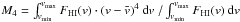 \hbox{$M_4 = \int_{v_{\rm min}}^{v_{\rm max}} F_{\rm HI}(v) \cdot (v-\bar{v})^4 \: {\rm d}v \; / \int_{v_{\rm min}}^{v_{\rm max}} F_{\rm HI}(v) \: {\rm d}v$}