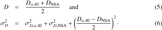 \begin{eqnarray} \label{eqn:dist} D &=& \frac{D_{\alpha.40}+D_\mathrm{NSA}}{2} \;\;\;\;\; \mathrm{and} \\ \sigma_D^2 &=& \sigma_{D,\alpha.40}^2 + \sigma_{D,\mathrm{NSA}}^2 + \left(\frac{D_{\alpha.40}-D_\mathrm{NSA}}{2} \right)^2 \cdot \label{eqn:dist_err} \end{eqnarray}