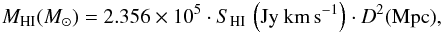 \begin{eqnarray} M_{\rm HI}(M_\odot) = 2.356\times10^5 \cdot S_{\rm HI}\,\left(\mathrm{Jy}\:\mathrm{km}\,\mathrm{s}^{-1}\right) \cdot D^2(\mathrm{Mpc}) ,\label{eqn:hi_mass} \end{eqnarray}