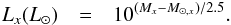 \begin{eqnarray} L_x(L_\odot) &=& 10^{(M_x -M_{\odot,x})/2.5} . \label{eqn:luminosity} \end{eqnarray}
